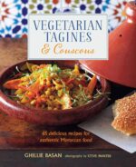 Vegetarian Tagines & Couscous: Delicious, Authentic Moroccan Recipes